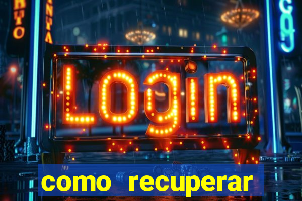como recuperar conta betano